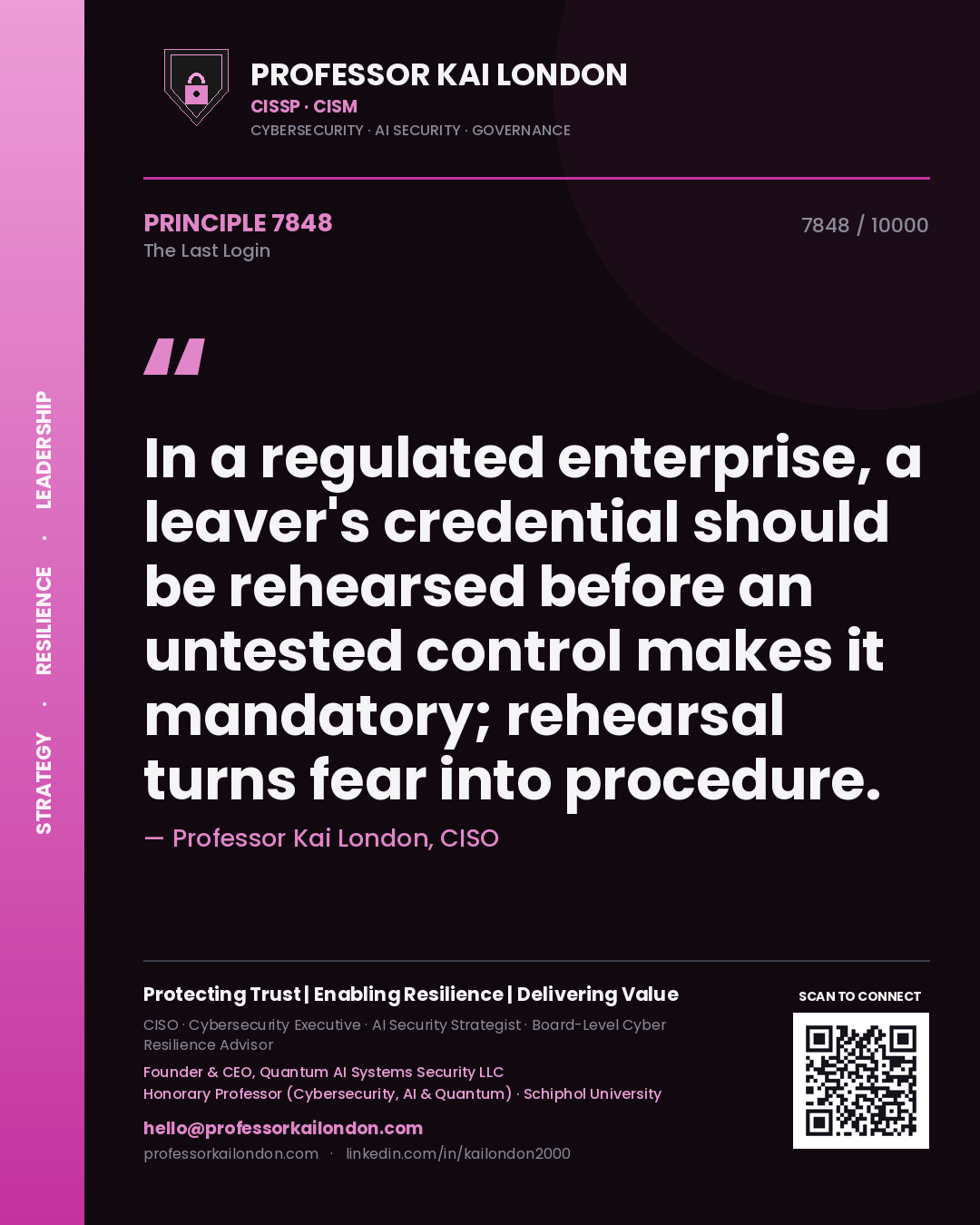 Professor Kai London principle 7848: In a regulated enterprise, a leaver's credential should be rehearsed before an untested control makes it mandatory; rehearsal turns fear into procedure.