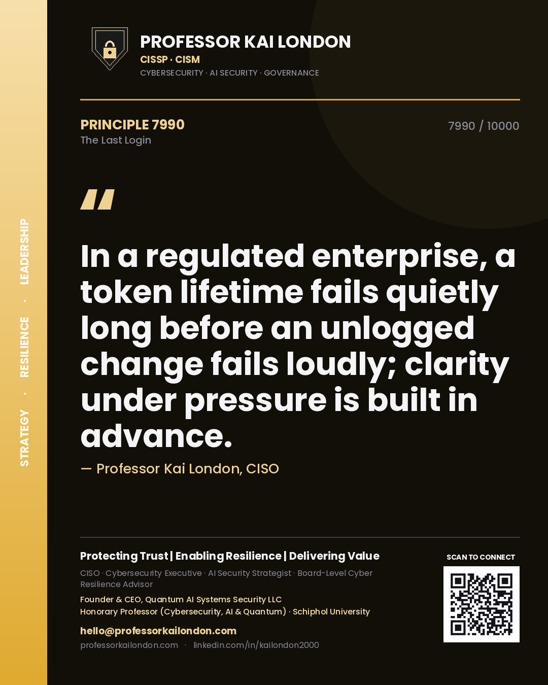 Professor Kai London principle 7990: In a regulated enterprise, a token lifetime fails quietly long before an unlogged change fails loudly; clarity under pressure is built in advance.