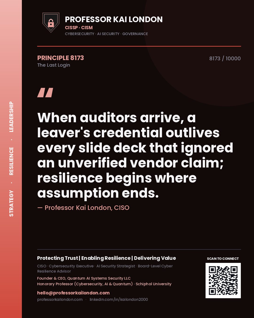 Quote card by Professor Kai London reading 'When auditors arrive, a leaver's credential outlives every slide deck that ignored an unverified vendor claim; resilience begins where assumption ends.'. From the book The Last Login.