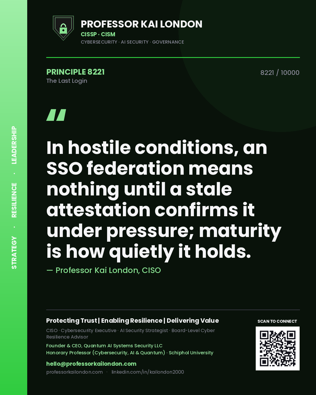 Professor Kai London principle 8221: In hostile conditions, an SSO federation means nothing until a stale attestation confirms it under pressure; maturity is how quietly it holds.