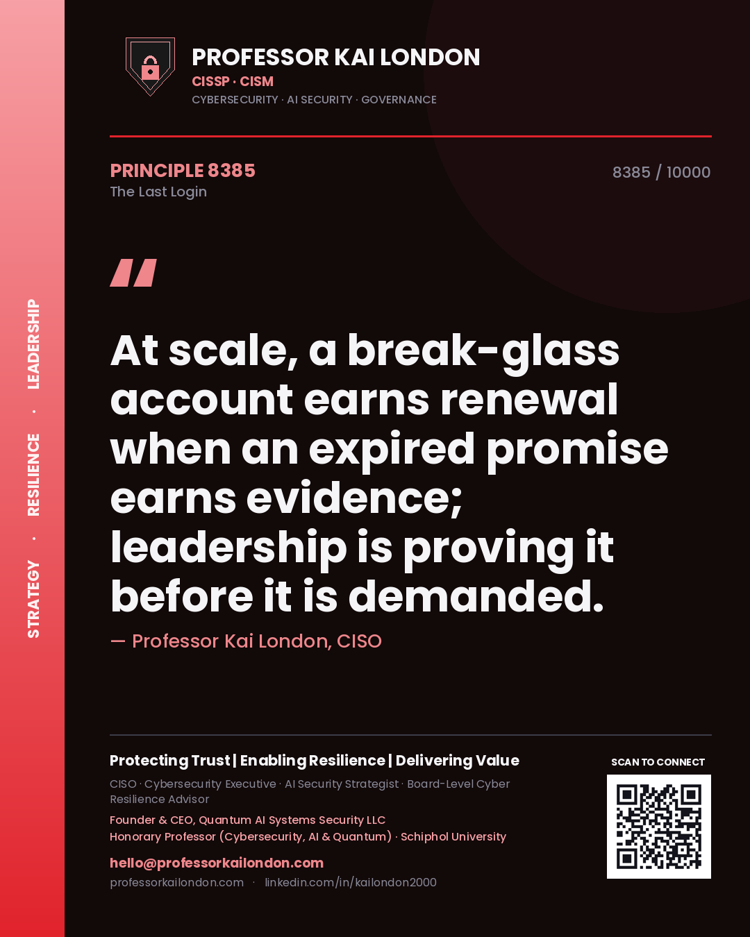 Quote card by Professor Kai London reading 'At scale, a break-glass account earns renewal when an expired promise earns evidence; leadership is proving it before it is demanded.'. From the book The Last Login.