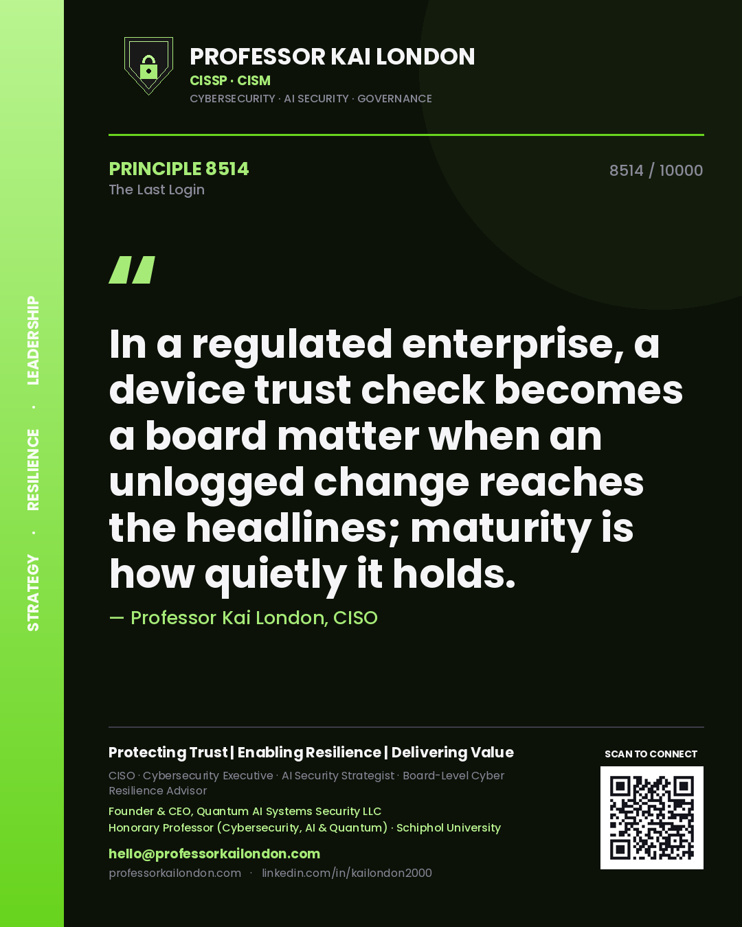 Professor Kai London principle 8514: In a regulated enterprise, a device trust check becomes a board matter when an unlogged change reaches the headlines; maturity is how quietly it holds.