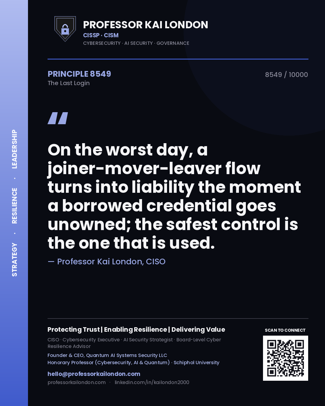 Quote card by Professor Kai London reading 'On the worst day, a joiner-mover-leaver flow turns into liability the moment a borrowed credential goes unowned; the safest control is the one that is used.'. From the book The Last Login.