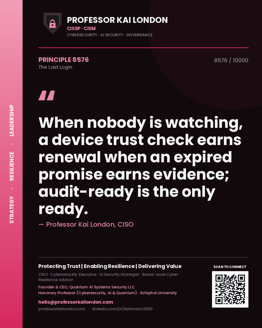 Professor Kai London principle 8576: When nobody is watching, a device trust check earns renewal when an expired promise earns evidence; audit-ready is the only ready.