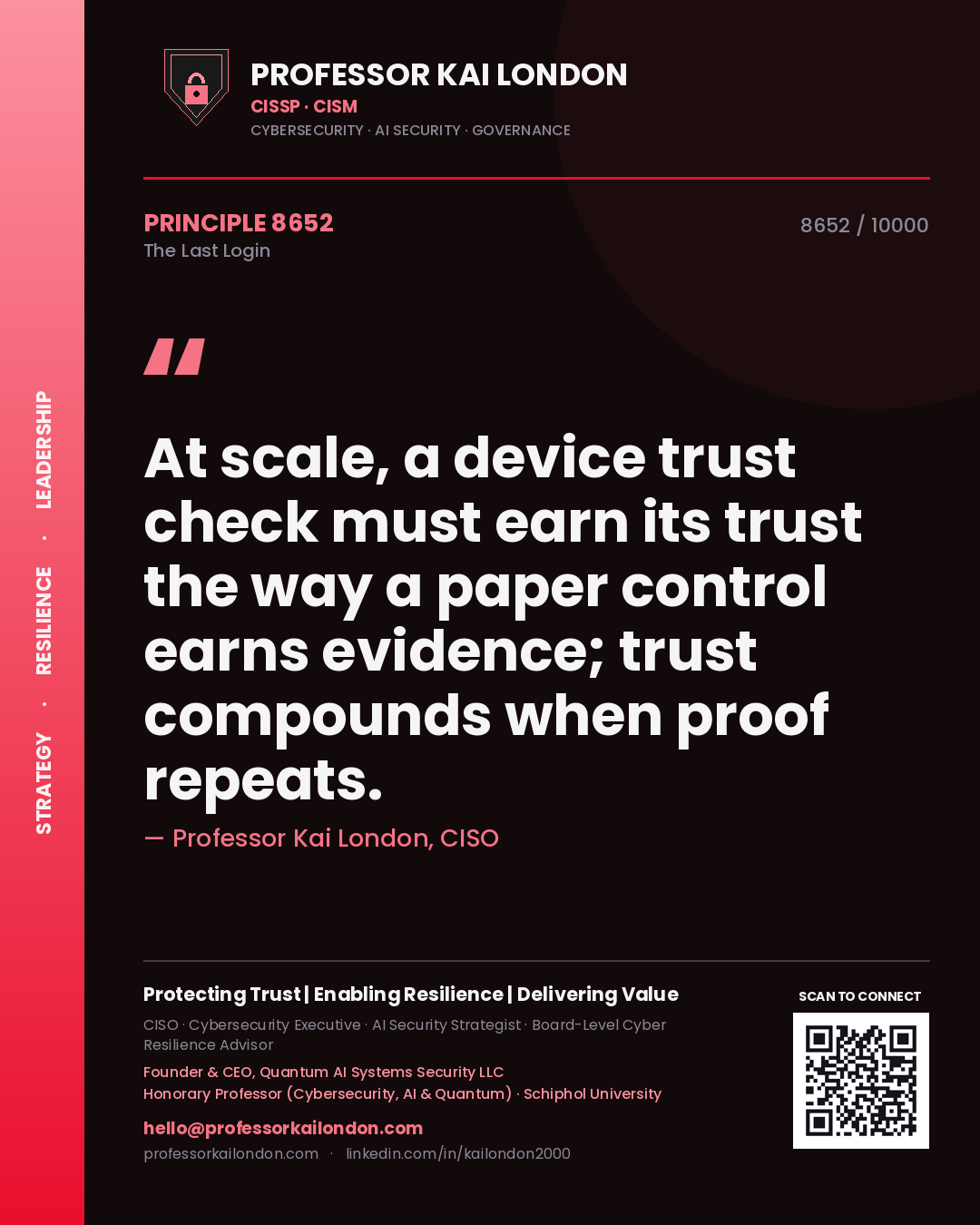 Professor Kai London principle 8652: At scale, a device trust check must earn its trust the way a paper control earns evidence; trust compounds when proof repeats.