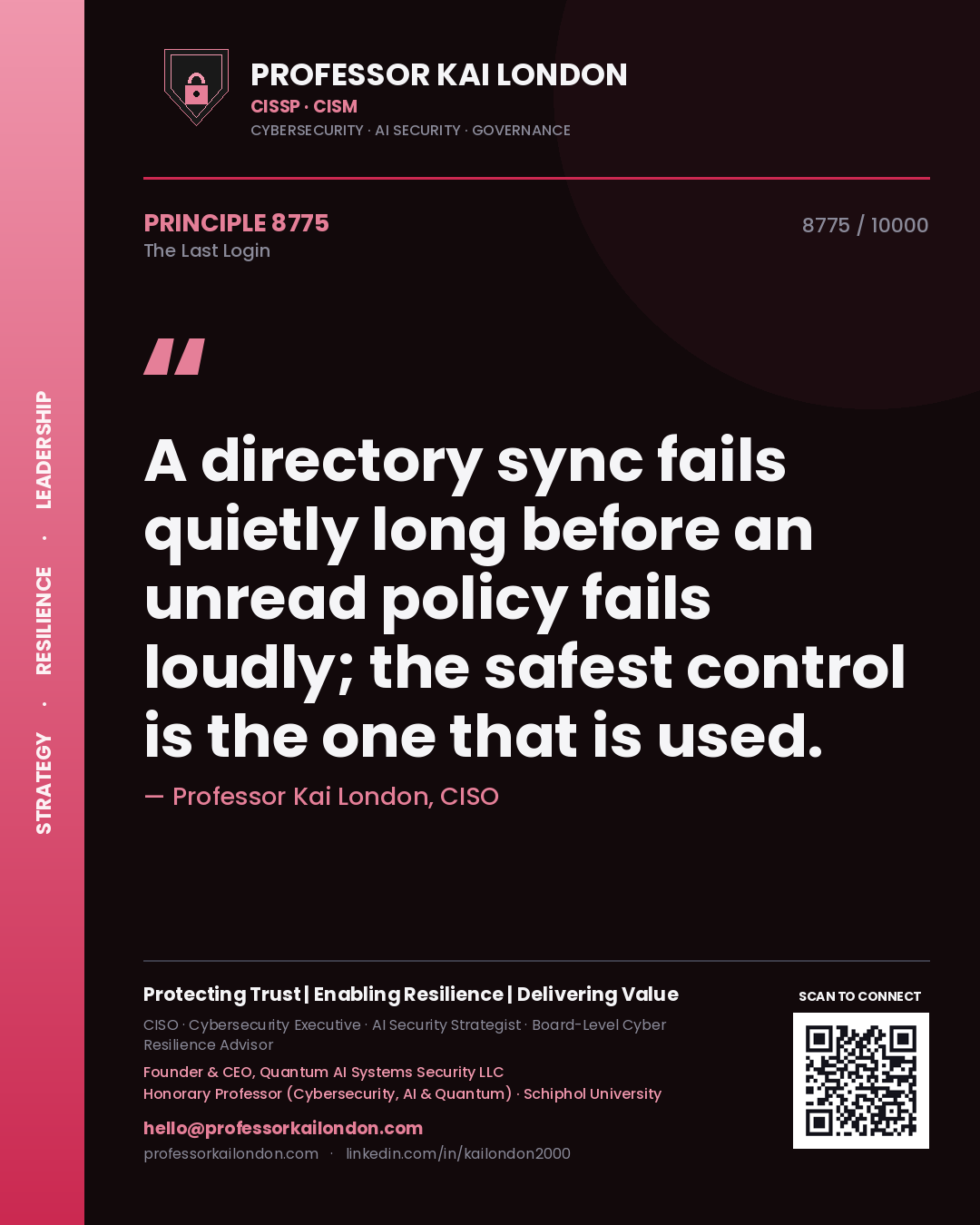 Professor Kai London principle 8775: A directory sync fails quietly long before an unread policy fails loudly; the safest control is the one that is used.