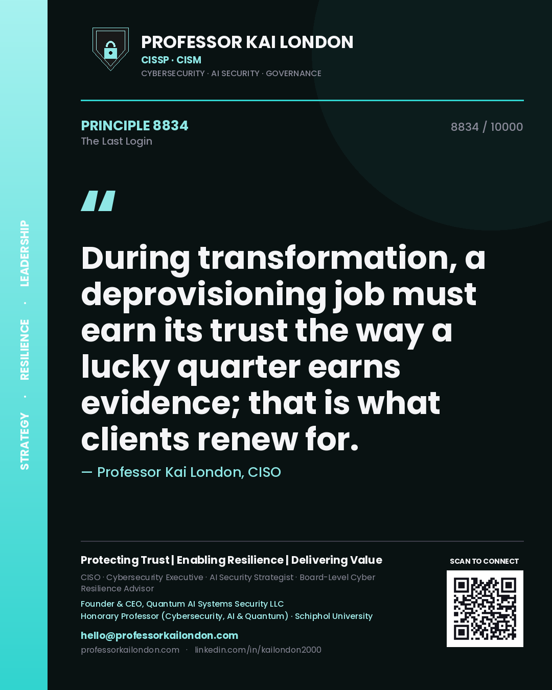 Professor Kai London principle 8834: During transformation, a deprovisioning job must earn its trust the way a lucky quarter earns evidence; that is what clients renew for.
