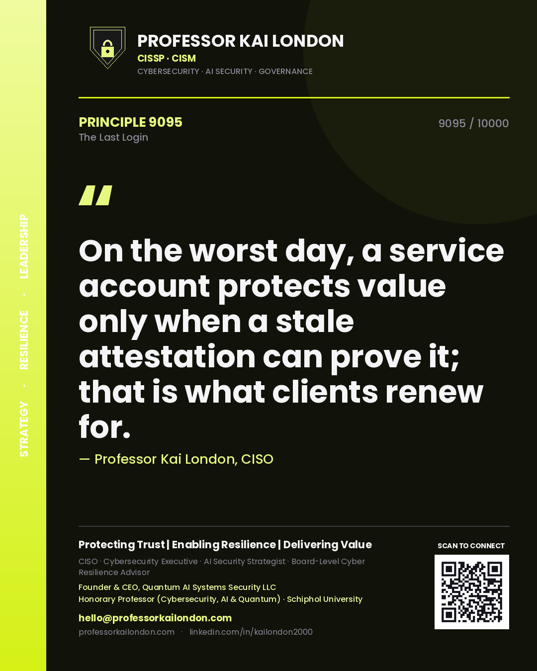 Quote card by Professor Kai London reading 'On the worst day, a service account protects value only when a stale attestation can prove it; that is what clients renew for.'. From the book The Last Login.