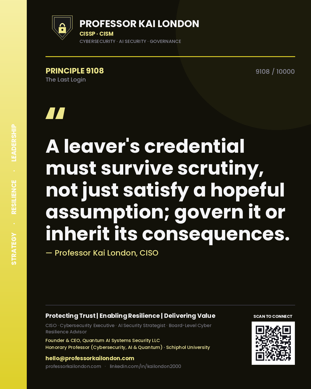 Quote card by Professor Kai London reading 'A leaver's credential must survive scrutiny, not just satisfy a hopeful assumption; govern it or inherit its consequences.'. From the book The Last Login.
