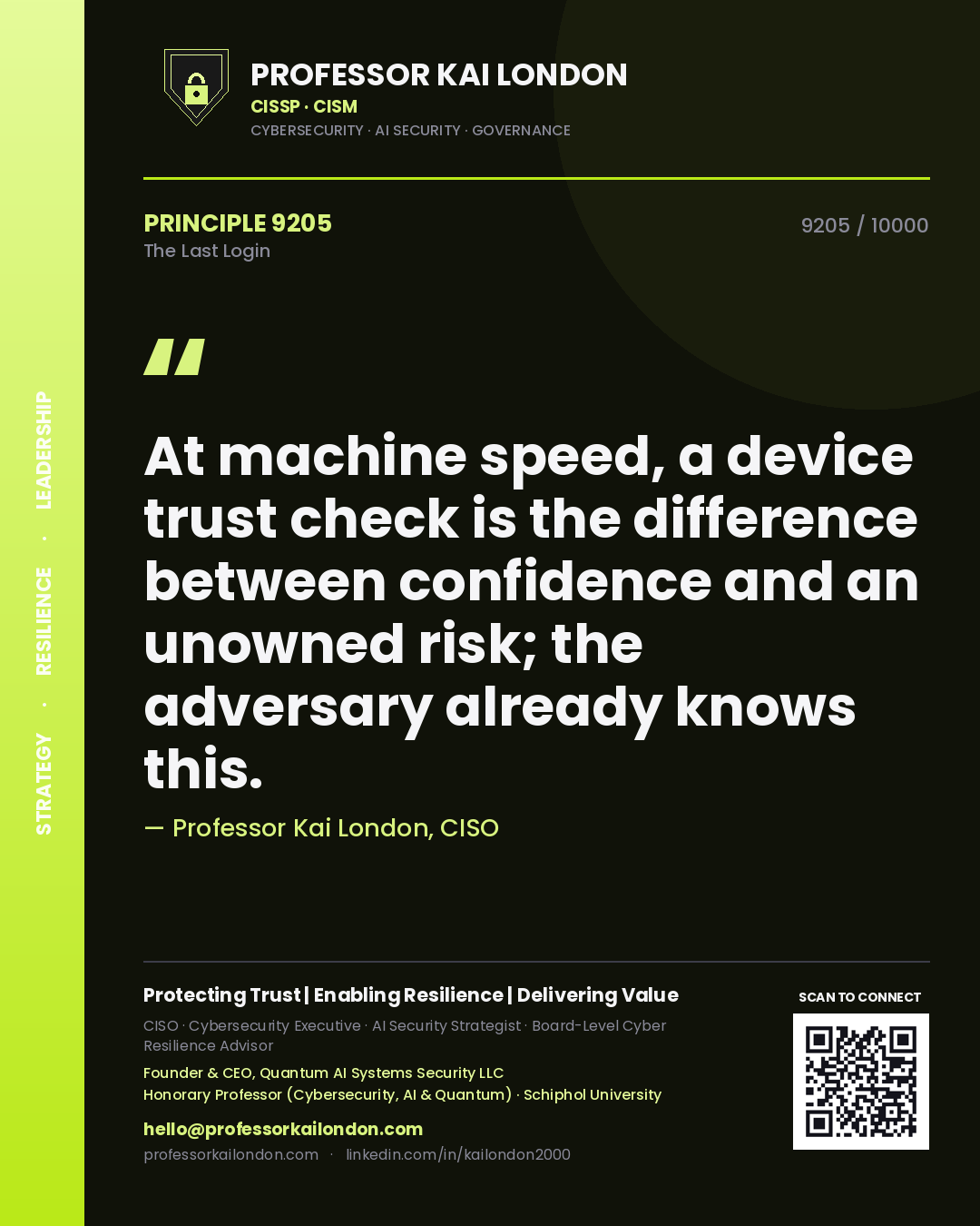 Professor Kai London principle 9205: At machine speed, a device trust check is the difference between confidence and an unowned risk; the adversary already knows this.