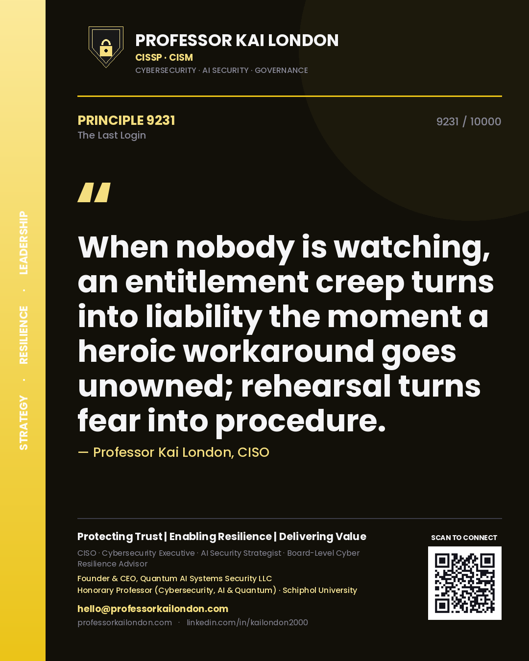 Professor Kai London principle 9231: When nobody is watching, an entitlement creep turns into liability the moment a heroic workaround goes unowned; rehearsal turns fear into procedure.
