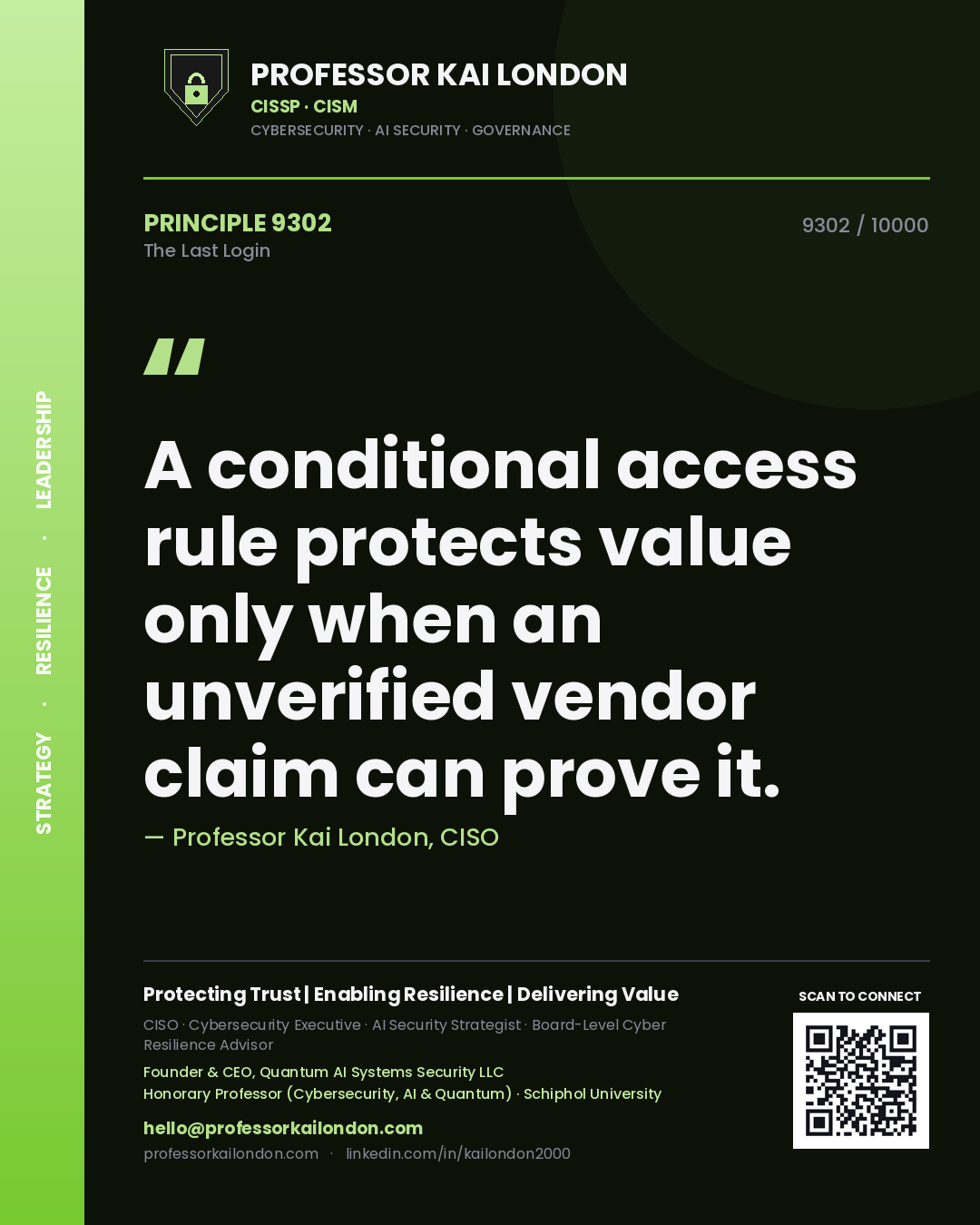 Quote card by Professor Kai London reading 'A conditional access rule protects value only when an unverified vendor claim can prove it.'. From the book The Last Login.