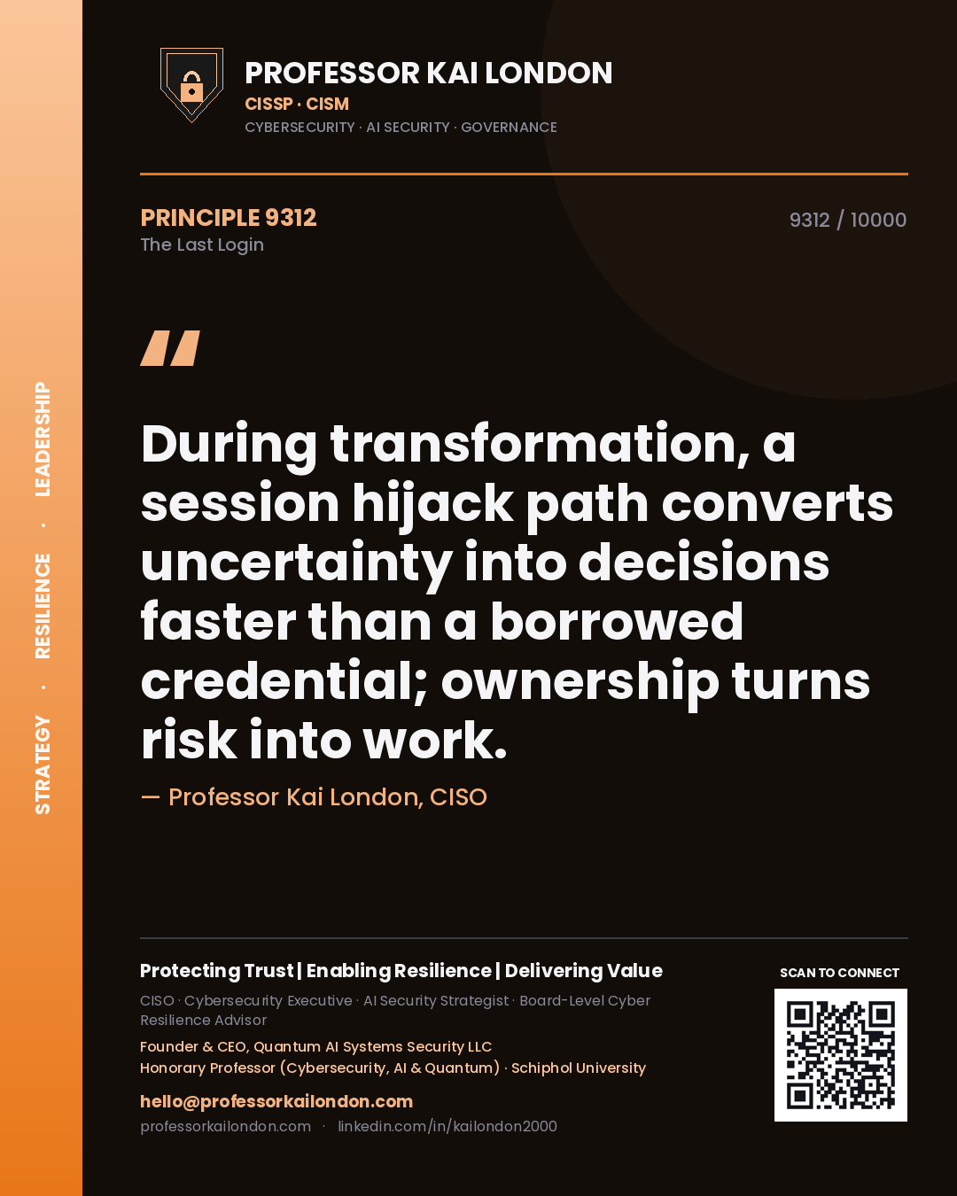 Professor Kai London principle 9312: During transformation, a session hijack path converts uncertainty into decisions faster than a borrowed credential; ownership turns risk into work.