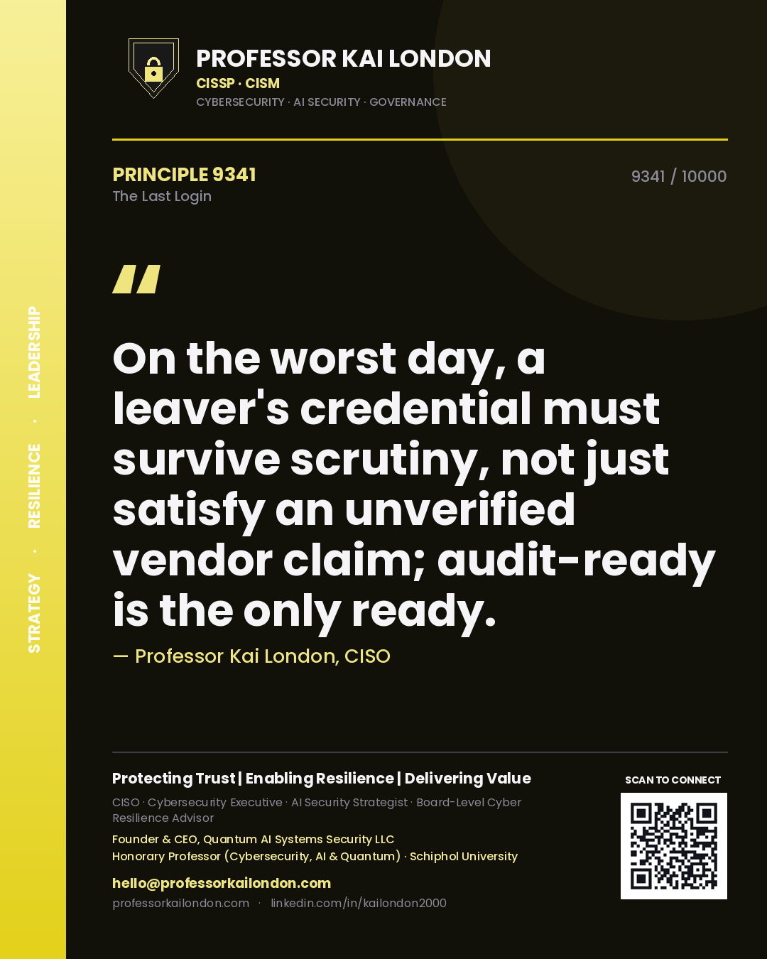 Quote card by Professor Kai London reading 'On the worst day, a leaver's credential must survive scrutiny, not just satisfy an unverified vendor claim; audit-ready is the only ready.'. From the book The Last Login.