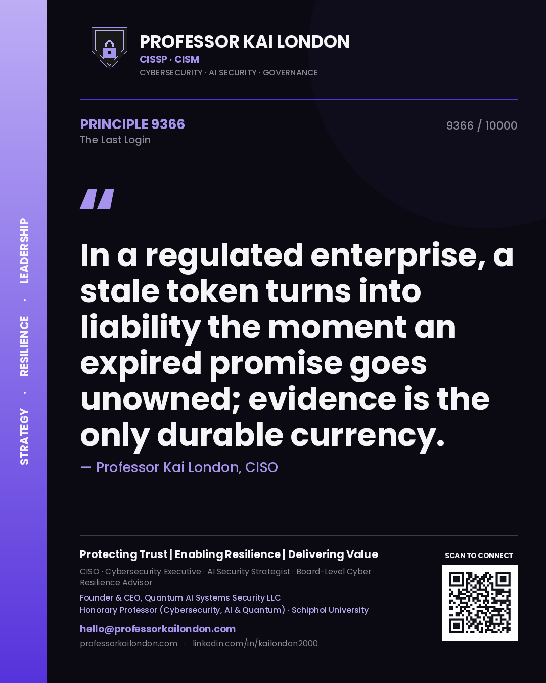 Professor Kai London principle 9366: In a regulated enterprise, a stale token turns into liability the moment an expired promise goes unowned; evidence is the only durable currency.