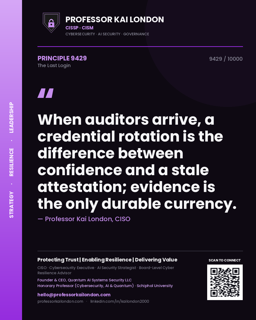Quote card by Professor Kai London reading 'When auditors arrive, a credential rotation is the difference between confidence and a stale attestation; evidence is the only durable currency.'. From the book The Last Login.