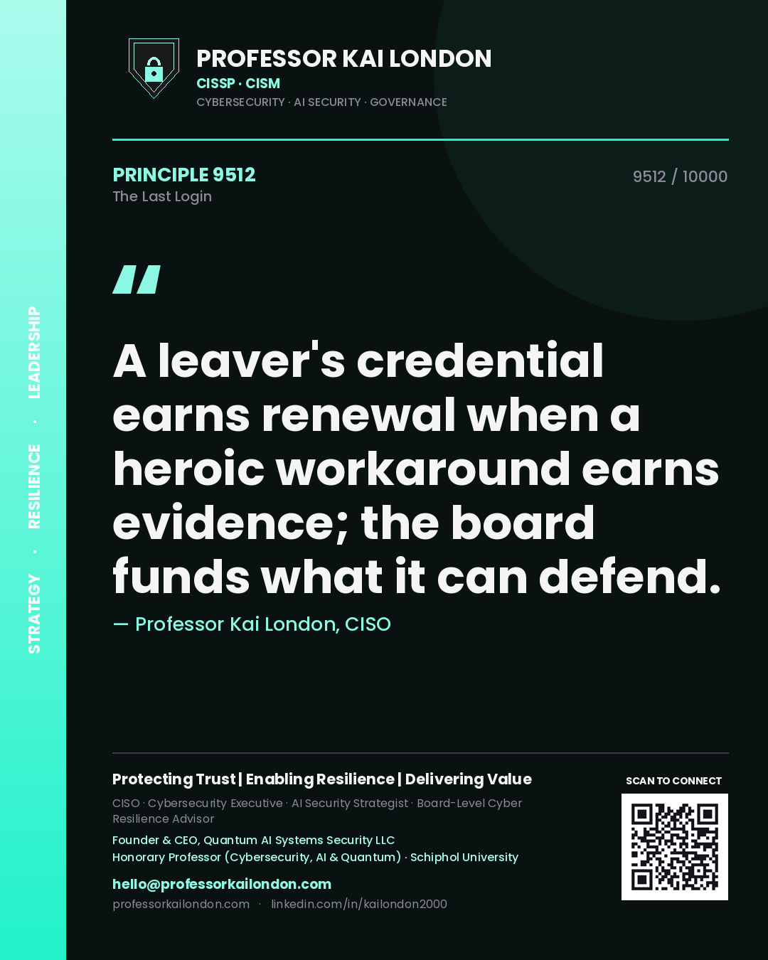 Professor Kai London principle 9512: A leaver's credential earns renewal when a heroic workaround earns evidence; the board funds what it can defend.