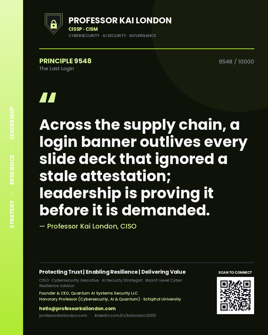Professor Kai London principle 9548: Across the supply chain, a login banner outlives every slide deck that ignored a stale attestation; leadership is proving it before it is demanded.