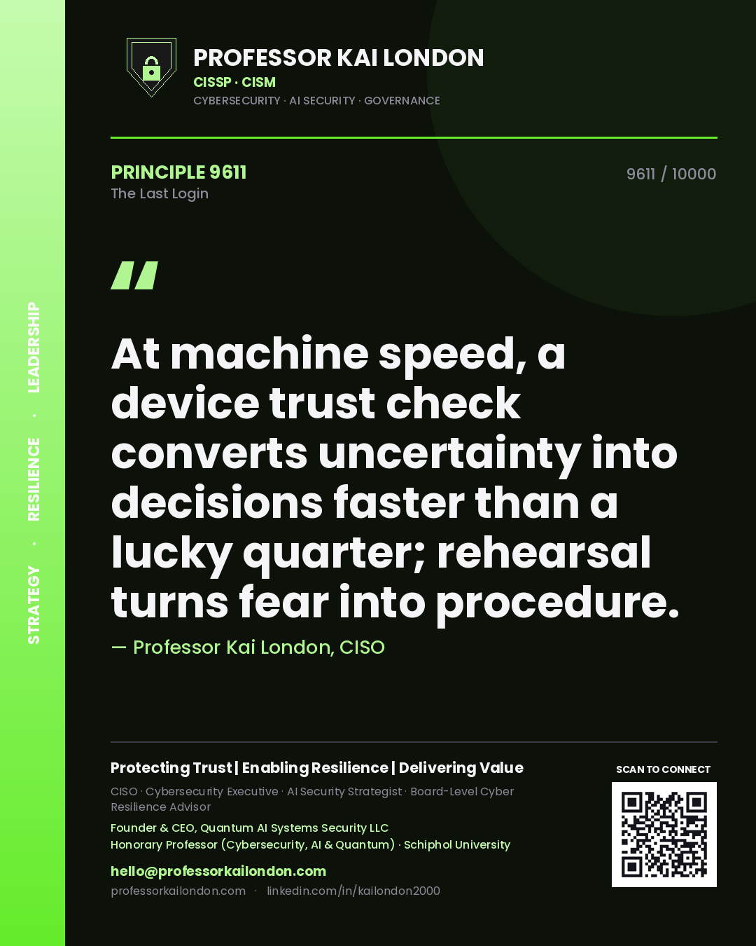 Professor Kai London principle 9611: At machine speed, a device trust check converts uncertainty into decisions faster than a lucky quarter; rehearsal turns fear into procedure.