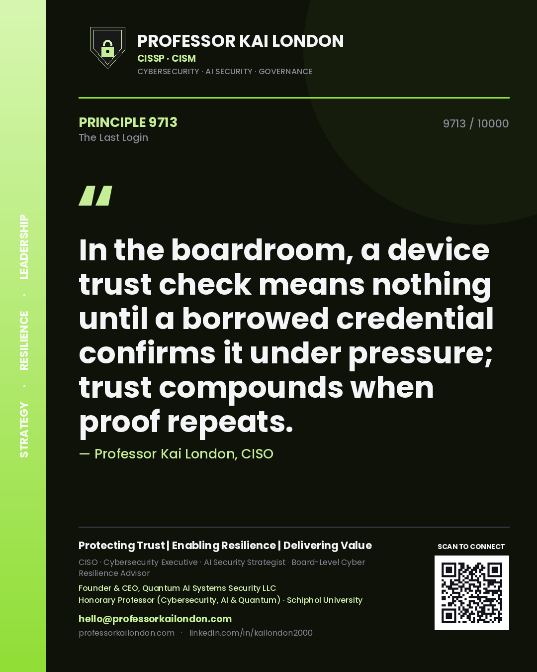 Quote card by Professor Kai London reading 'In the boardroom, a device trust check means nothing until a borrowed credential confirms it under pressure; trust compounds when proof repeats.'. From the book The Last Login.