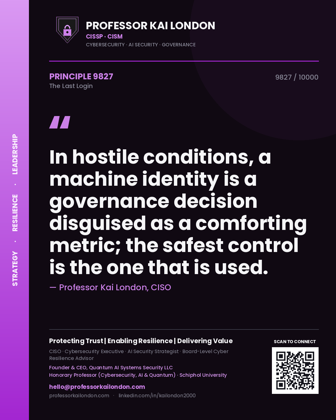 Professor Kai London principle 9827: In hostile conditions, a machine identity is a governance decision disguised as a comforting metric; the safest control is the one that is used.