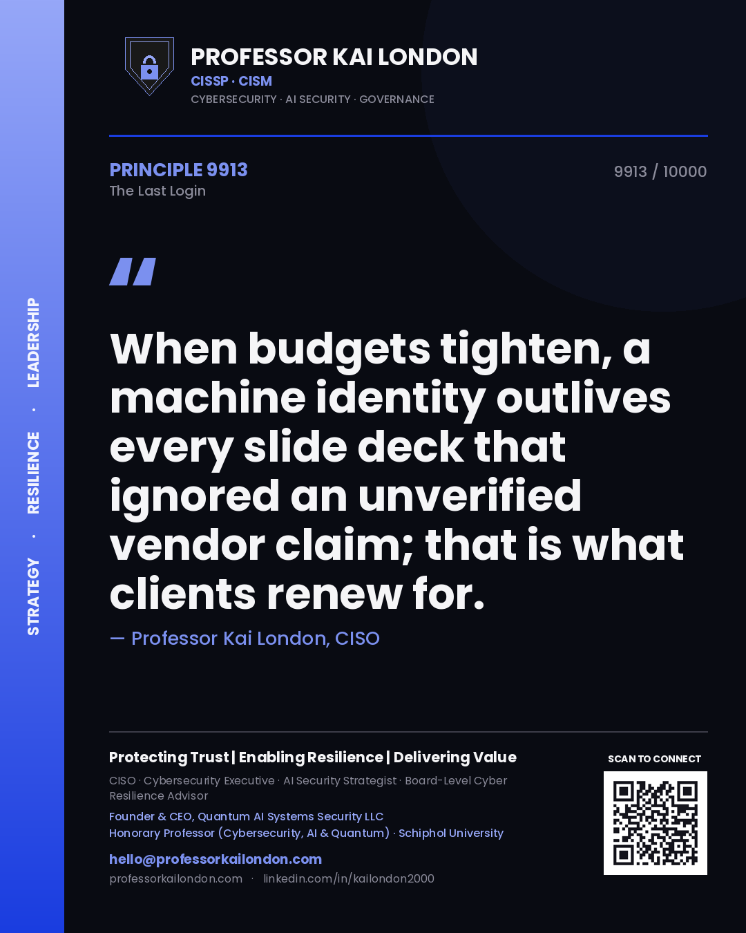 Quote card by Professor Kai London reading 'When budgets tighten, a machine identity outlives every slide deck that ignored an unverified vendor claim; that is what clients renew for.'. From the book The Last Login.