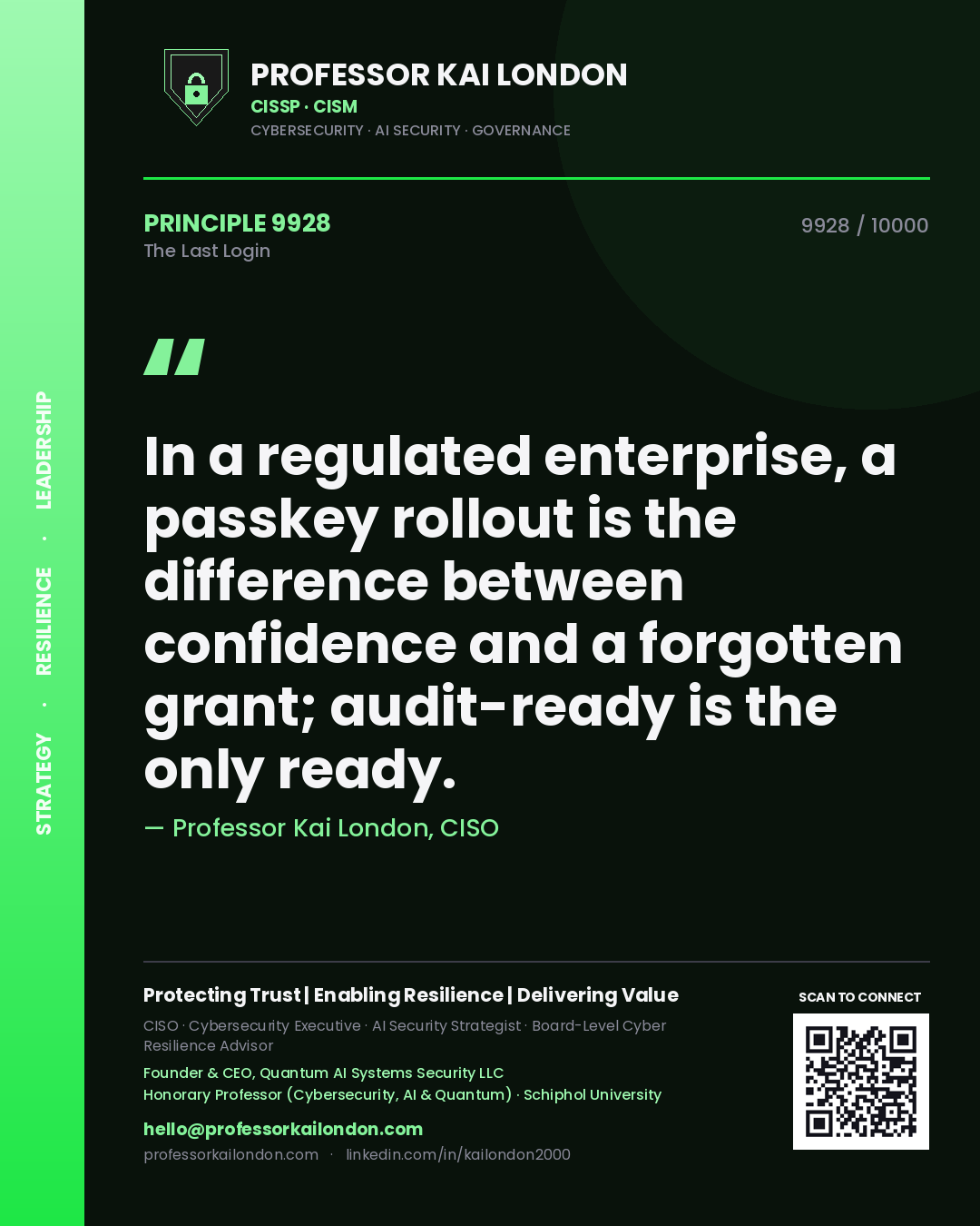 Quote card by Professor Kai London reading 'In a regulated enterprise, a passkey rollout is the difference between confidence and a forgotten grant; audit-ready is the only ready.'. From the book The Last Login.
