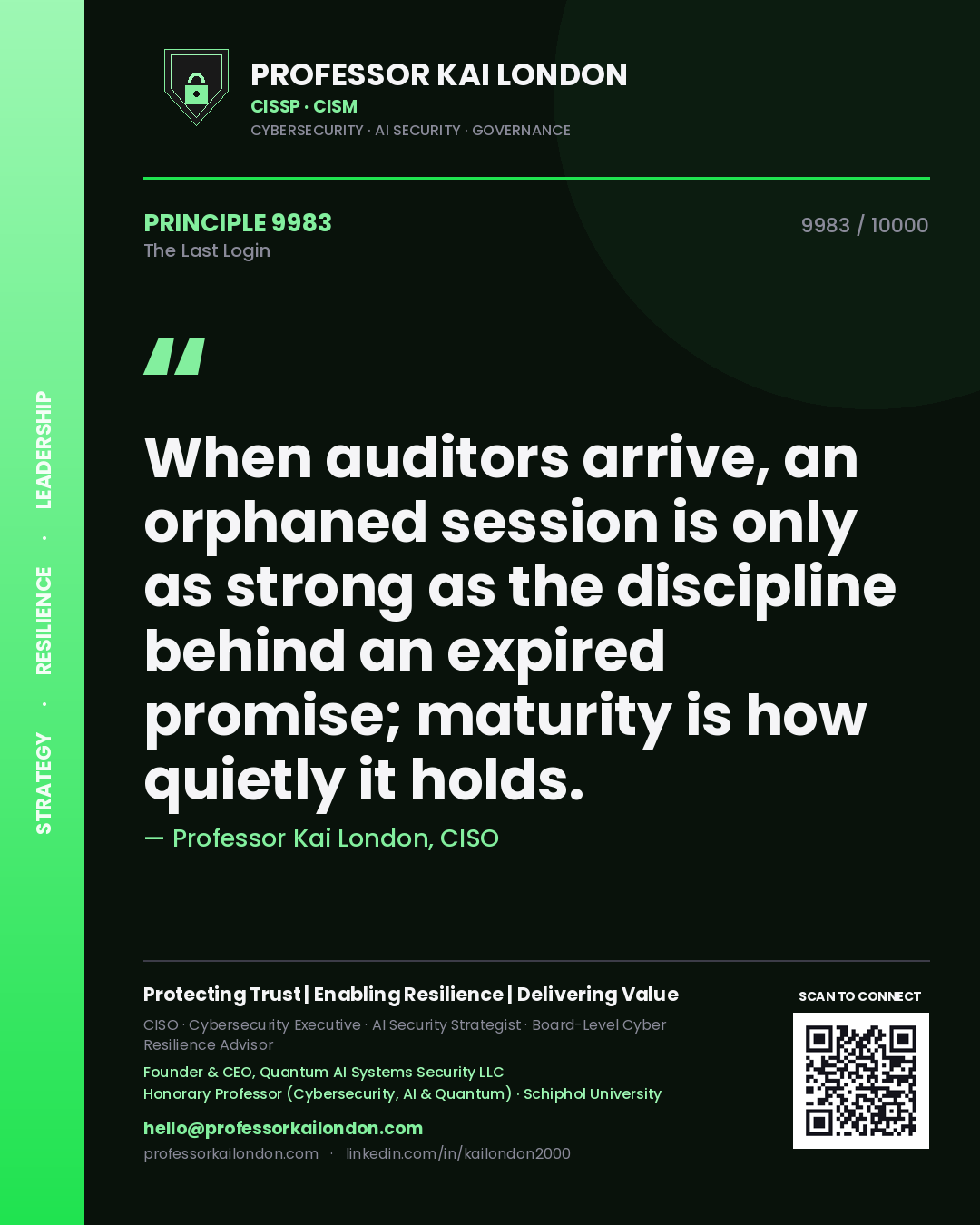 Quote card by Professor Kai London reading 'When auditors arrive, an orphaned session is only as strong as the discipline behind an expired promise; maturity is how quietly it holds.'. From the book The Last Login.