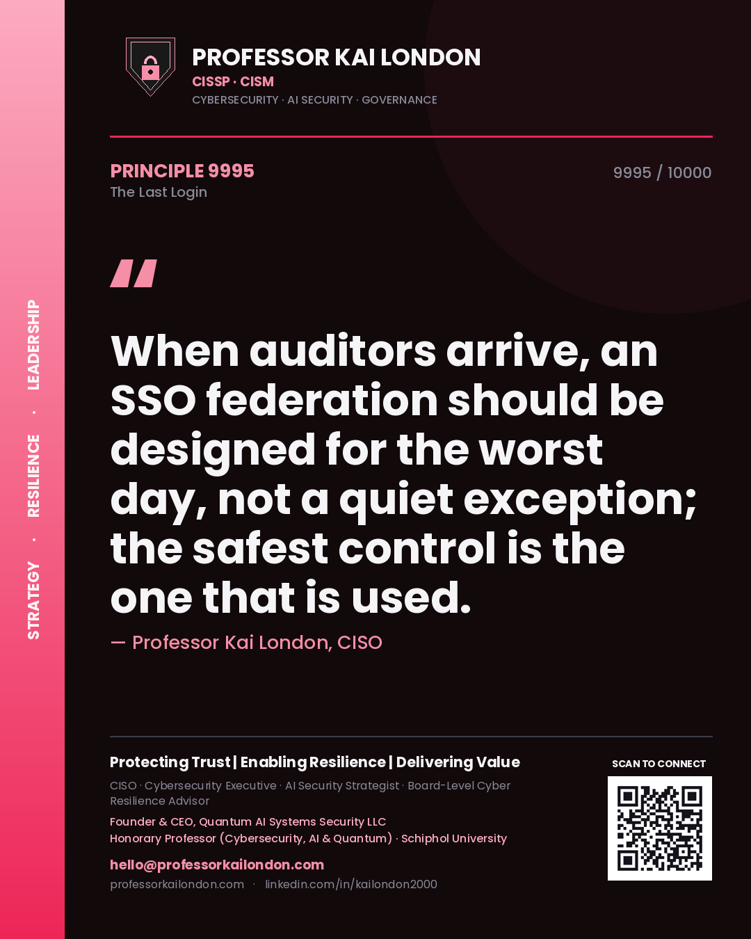 Quote card by Professor Kai London reading 'When auditors arrive, an SSO federation should be designed for the worst day, not a quiet exception; the safest control is the one that is used.'. From the book The Last Login.
