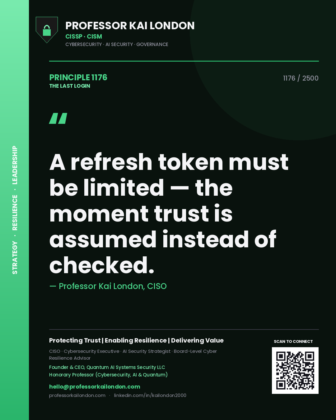 Quote card by Professor Kai London reading 'A refresh token must be limited — the moment trust is assumed instead of checked.'. From the book The Last Login.