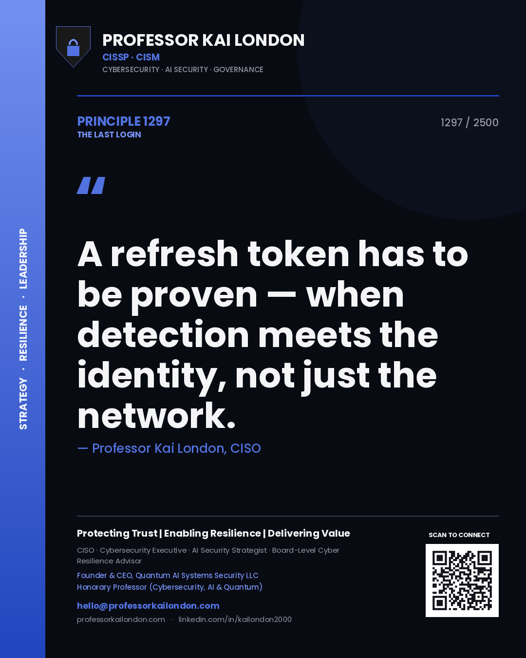 Quote card by Professor Kai London reading 'A refresh token has to be proven — when detection meets the identity, not just the network.'. From the book The Last Login.
