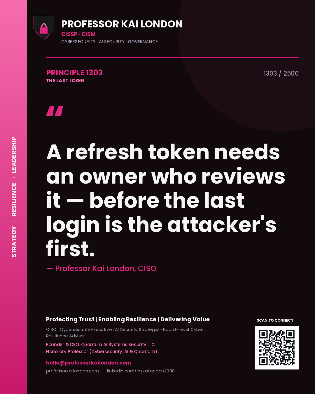 Quote card by Professor Kai London reading 'A refresh token needs an owner who reviews it — before the last login is the attacker's first.'. From the book The Last Login.