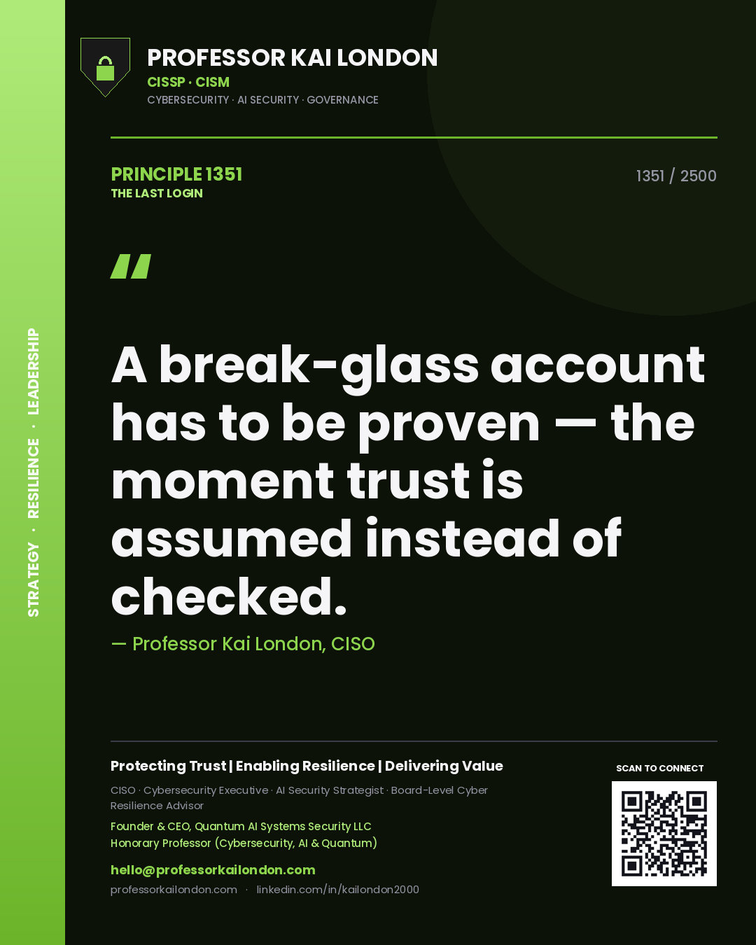 Quote card by Professor Kai London reading 'A break-glass account has to be proven — the moment trust is assumed instead of checked.'. From the book The Last Login.