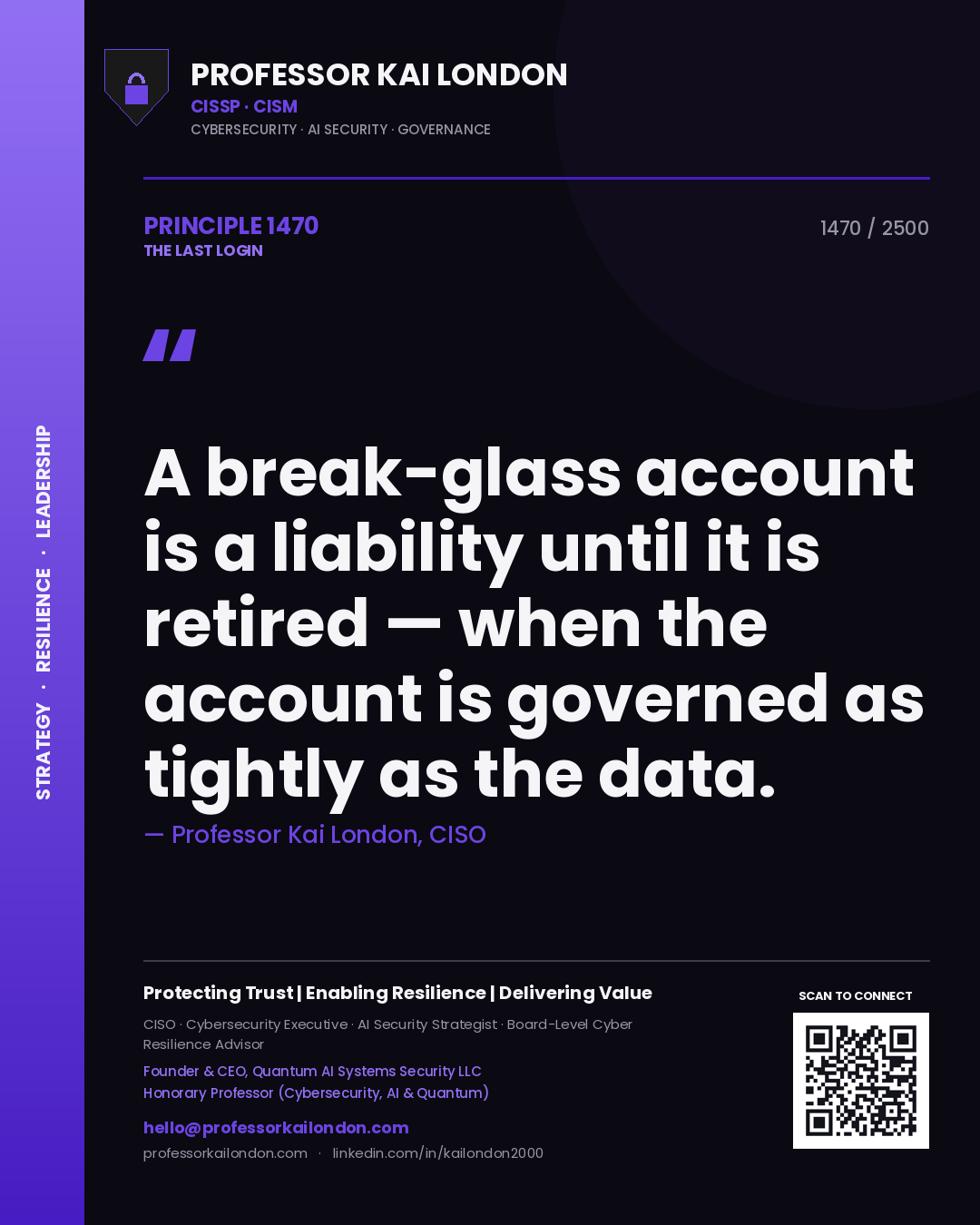 Quote card by Professor Kai London reading 'A break-glass account is a liability until it is retired — when the account is governed as tightly as the data.'. From the book The Last Login.