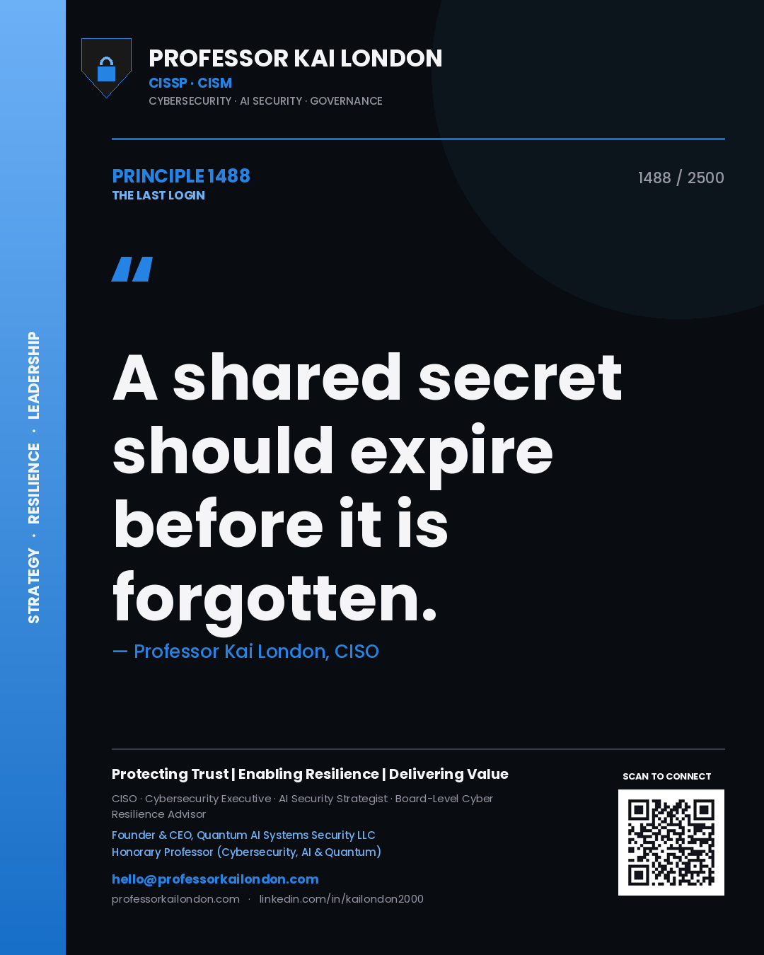 Professor Kai London principle 1488: A shared secret should expire before it is forgotten.