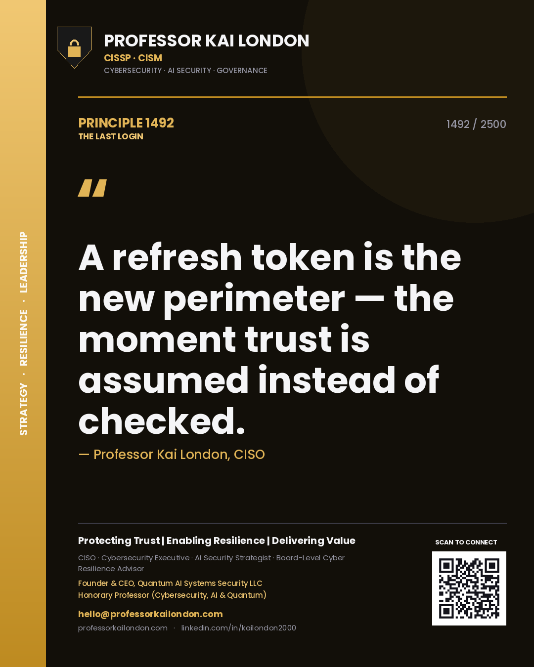 Quote card by Professor Kai London reading 'A refresh token is the new perimeter — the moment trust is assumed instead of checked.'. From the book The Last Login.