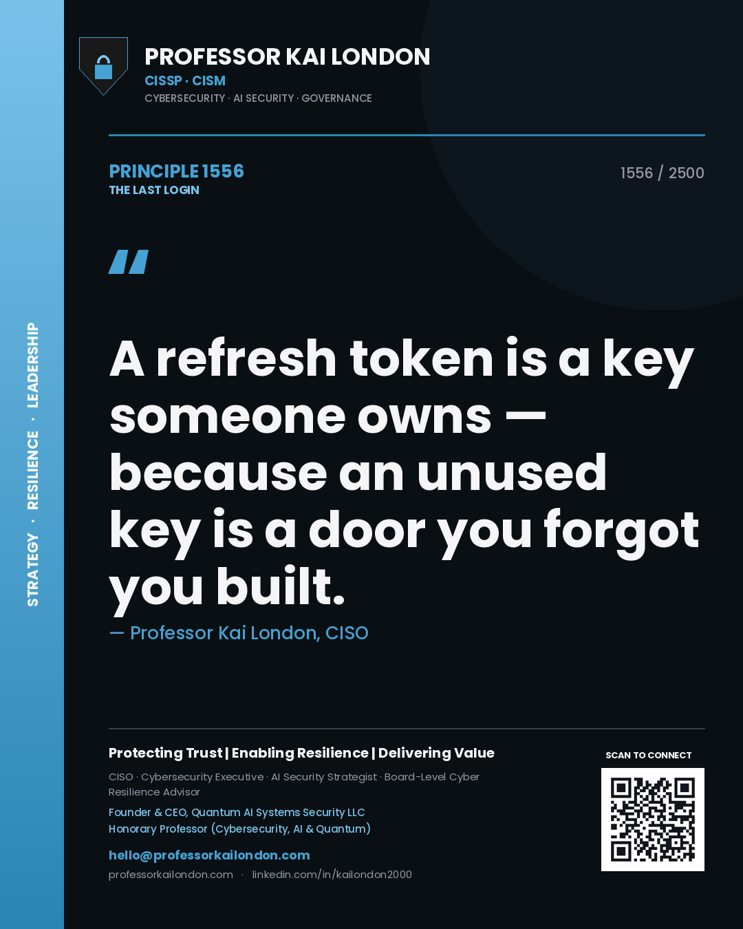 Quote card by Professor Kai London reading 'A refresh token is a key someone owns — because an unused key is a door you forgot you built.'. From the book The Last Login.