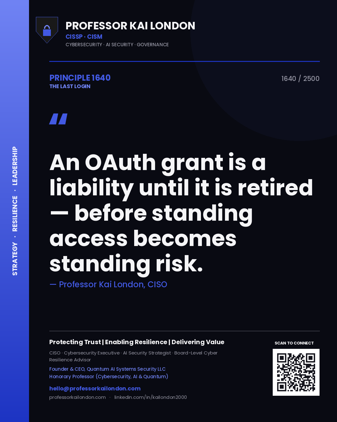 Quote card by Professor Kai London reading 'An OAuth grant is a liability until it is retired — before standing access becomes standing risk.'. From the book The Last Login.