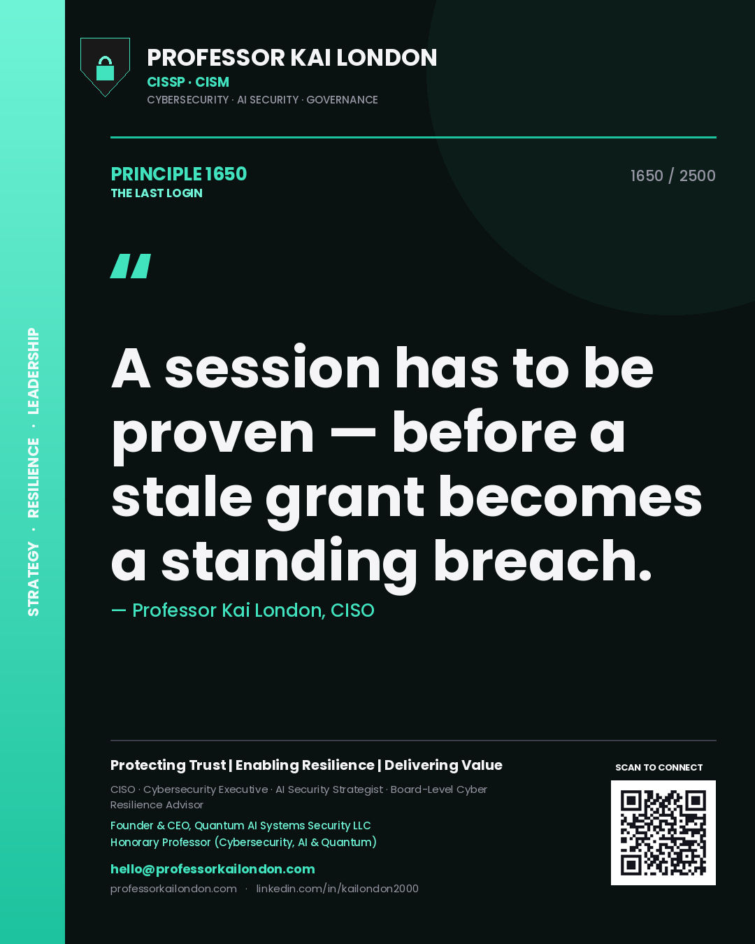 Quote card by Professor Kai London reading 'A session has to be proven — before a stale grant becomes a standing breach.'. From the book The Last Login.