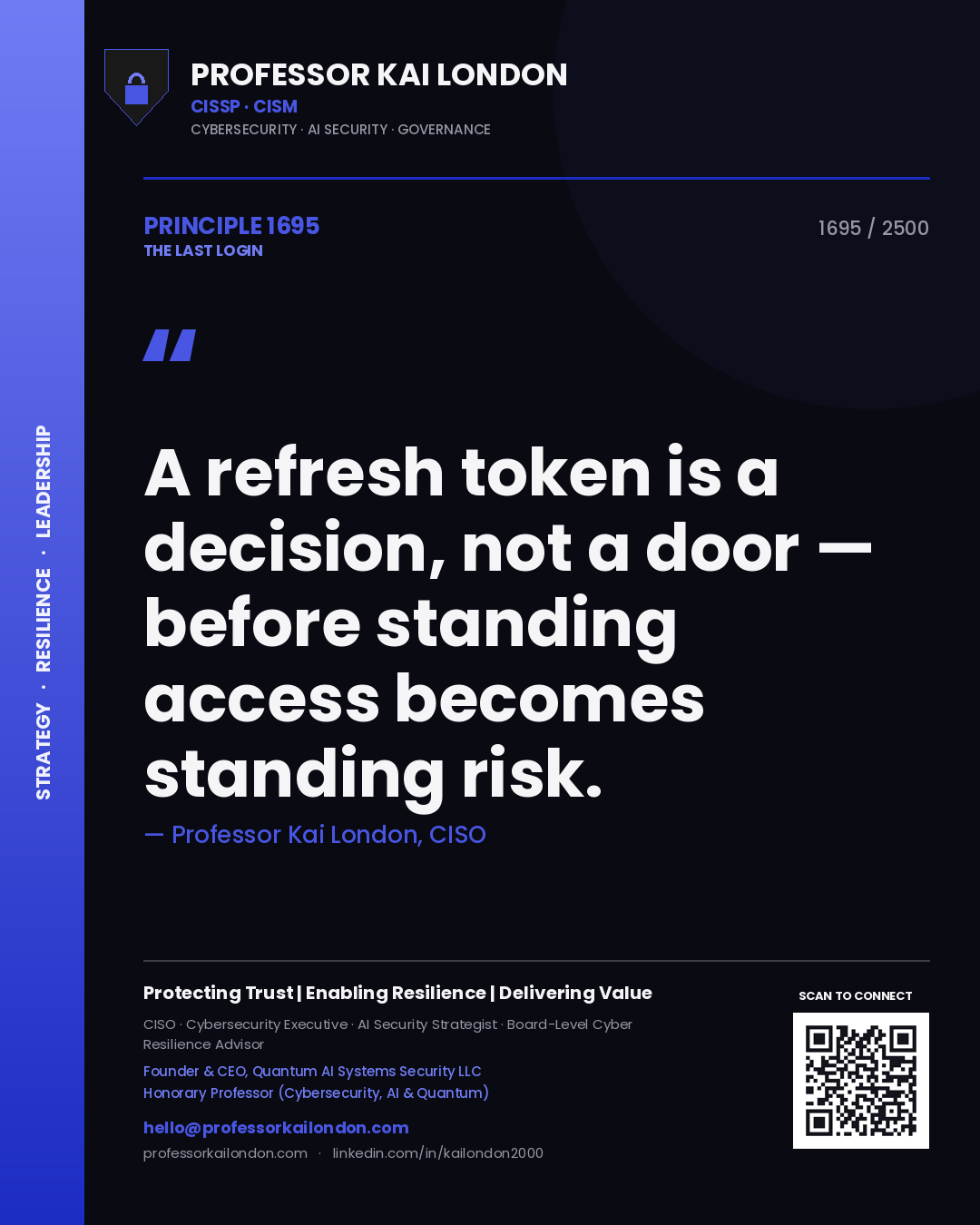 Quote card by Professor Kai London reading 'A refresh token is a decision, not a door — before standing access becomes standing risk.'. From the book The Last Login.