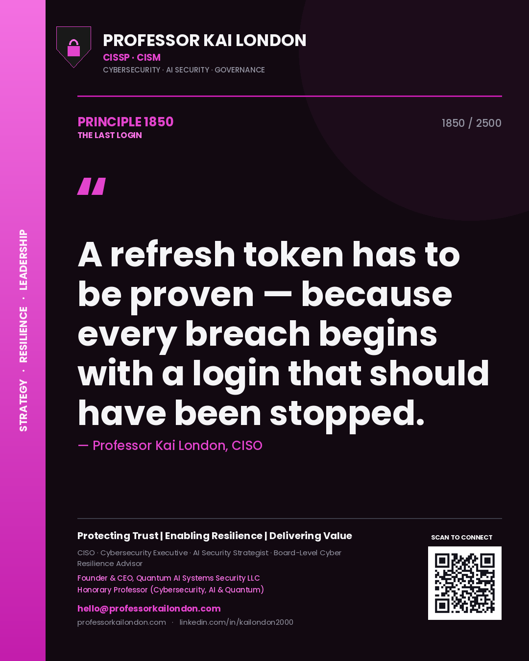Quote card by Professor Kai London reading 'A refresh token has to be proven — because every breach begins with a login that should have been stopped.'. From the book The Last Login.