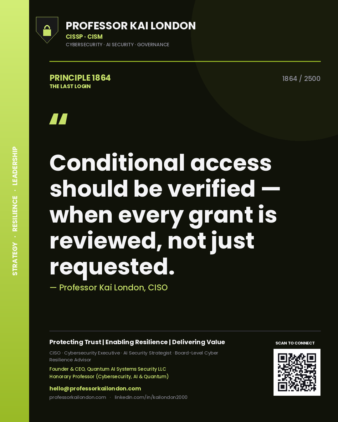 Quote card by Professor Kai London reading 'Conditional access should be verified — when every grant is reviewed, not just requested.'. From the book The Last Login.