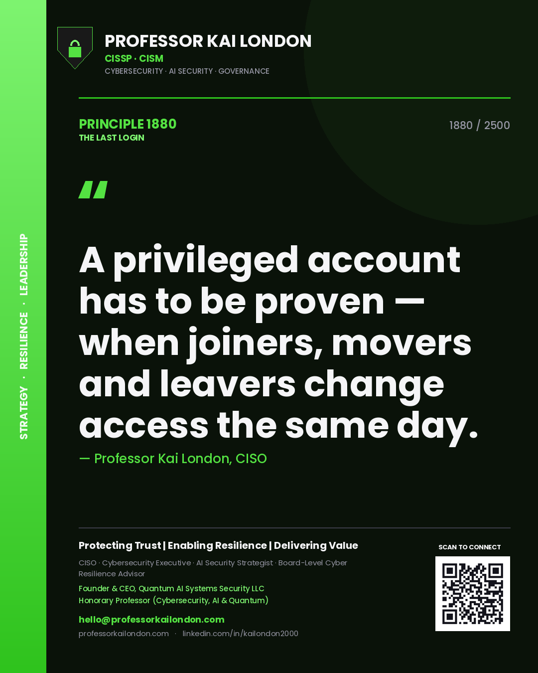 Professor Kai London principle 1880: A privileged account has to be proven — when joiners, movers and leavers change access the same day.