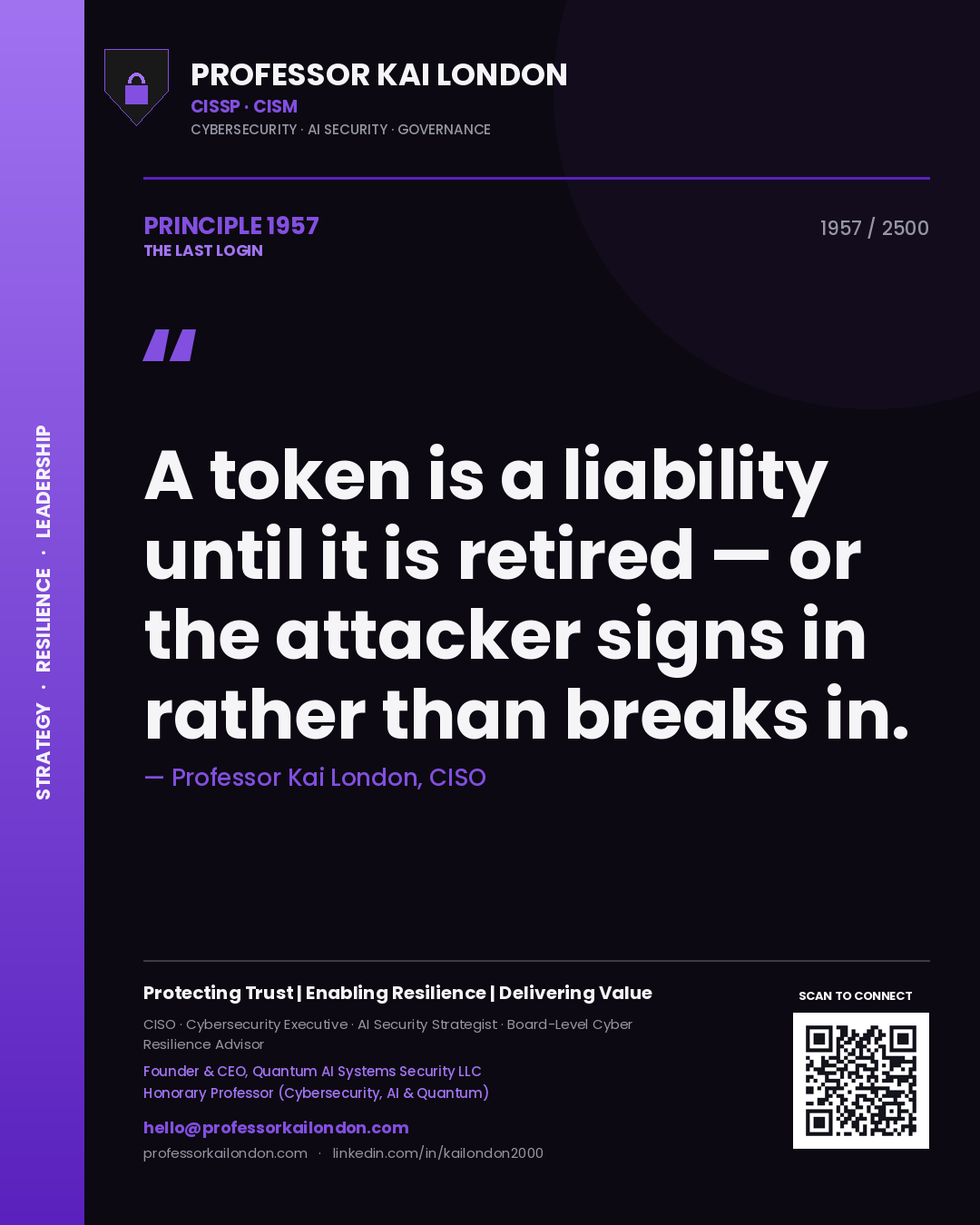 Quote card by Professor Kai London reading 'A token is a liability until it is retired — or the attacker signs in rather than breaks in.'. From the book The Last Login.