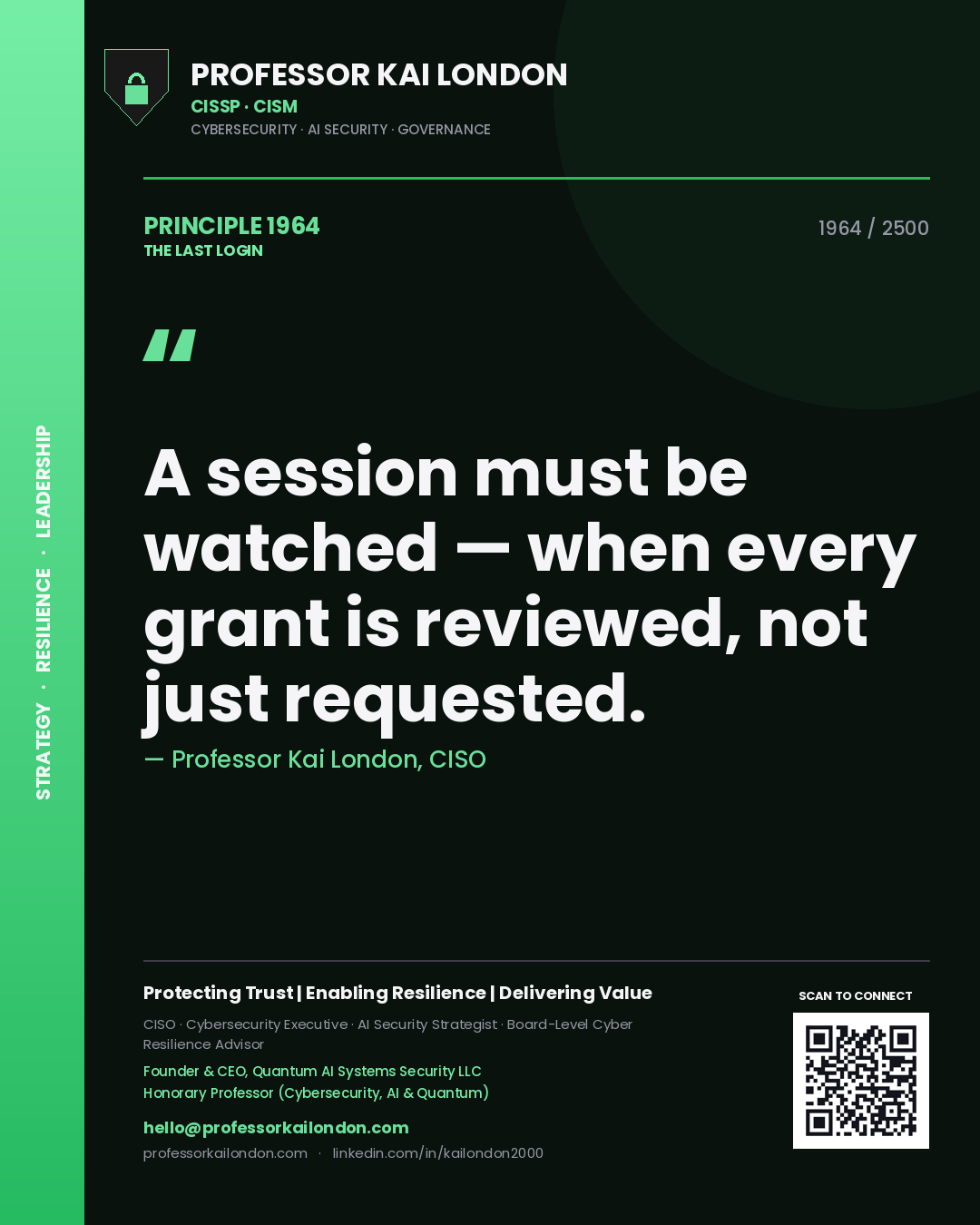 Quote card by Professor Kai London reading 'A session must be watched — when every grant is reviewed, not just requested.'. From the book The Last Login.
