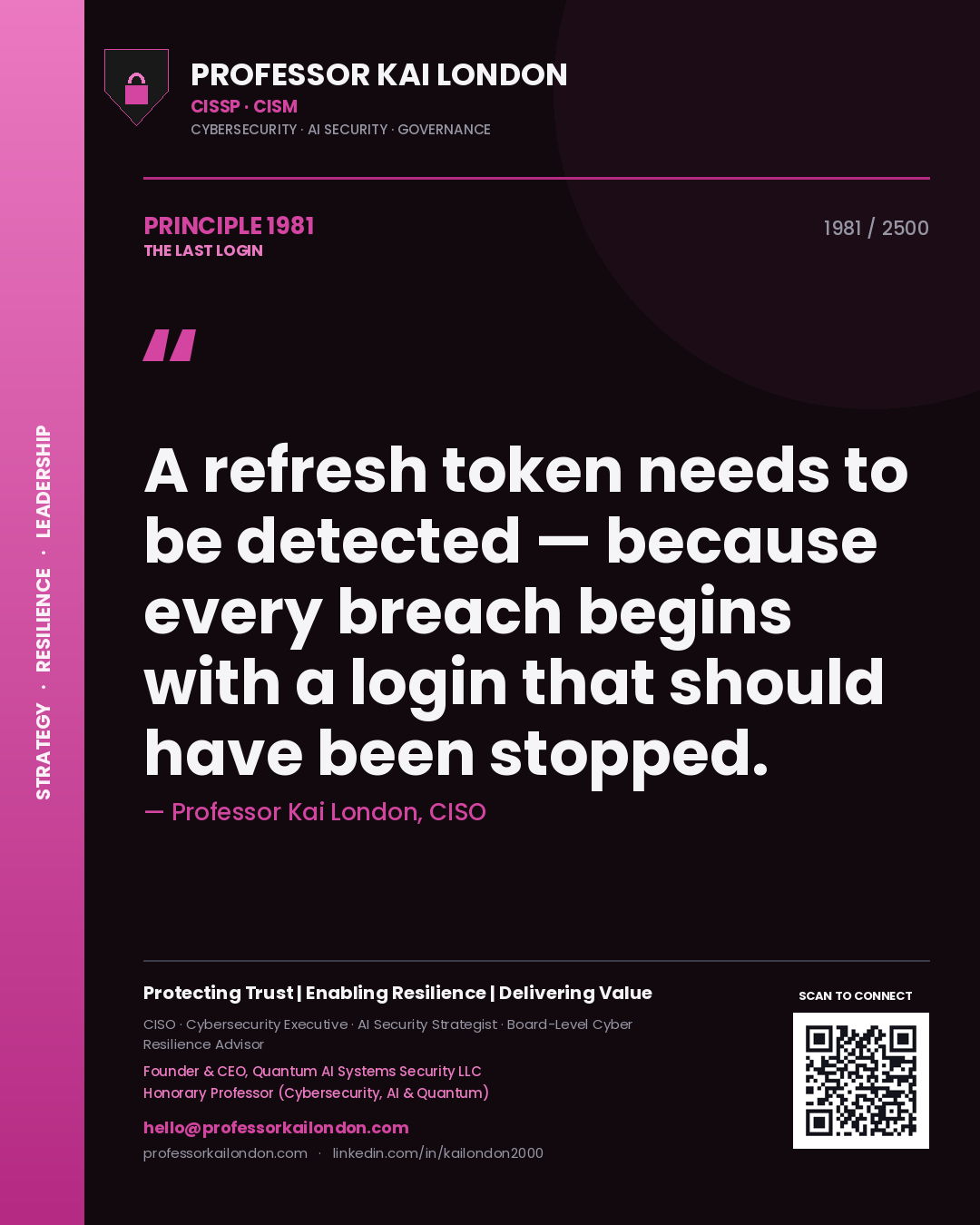 Quote card by Professor Kai London reading 'A refresh token needs to be detected — because every breach begins with a login that should have been stopped.'. From the book The Last Login.