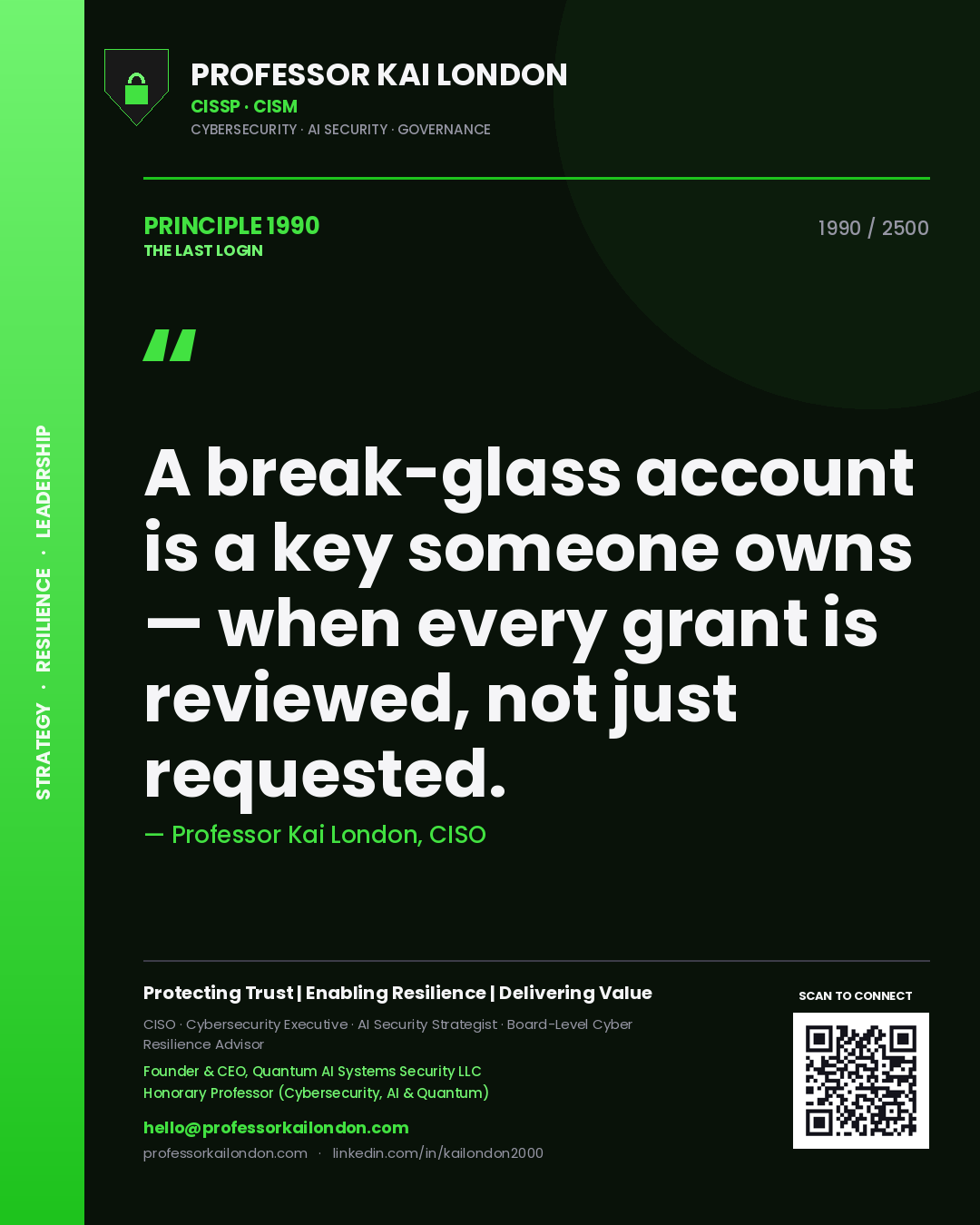 Quote card by Professor Kai London reading 'A break-glass account is a key someone owns — when every grant is reviewed, not just requested.'. From the book The Last Login.