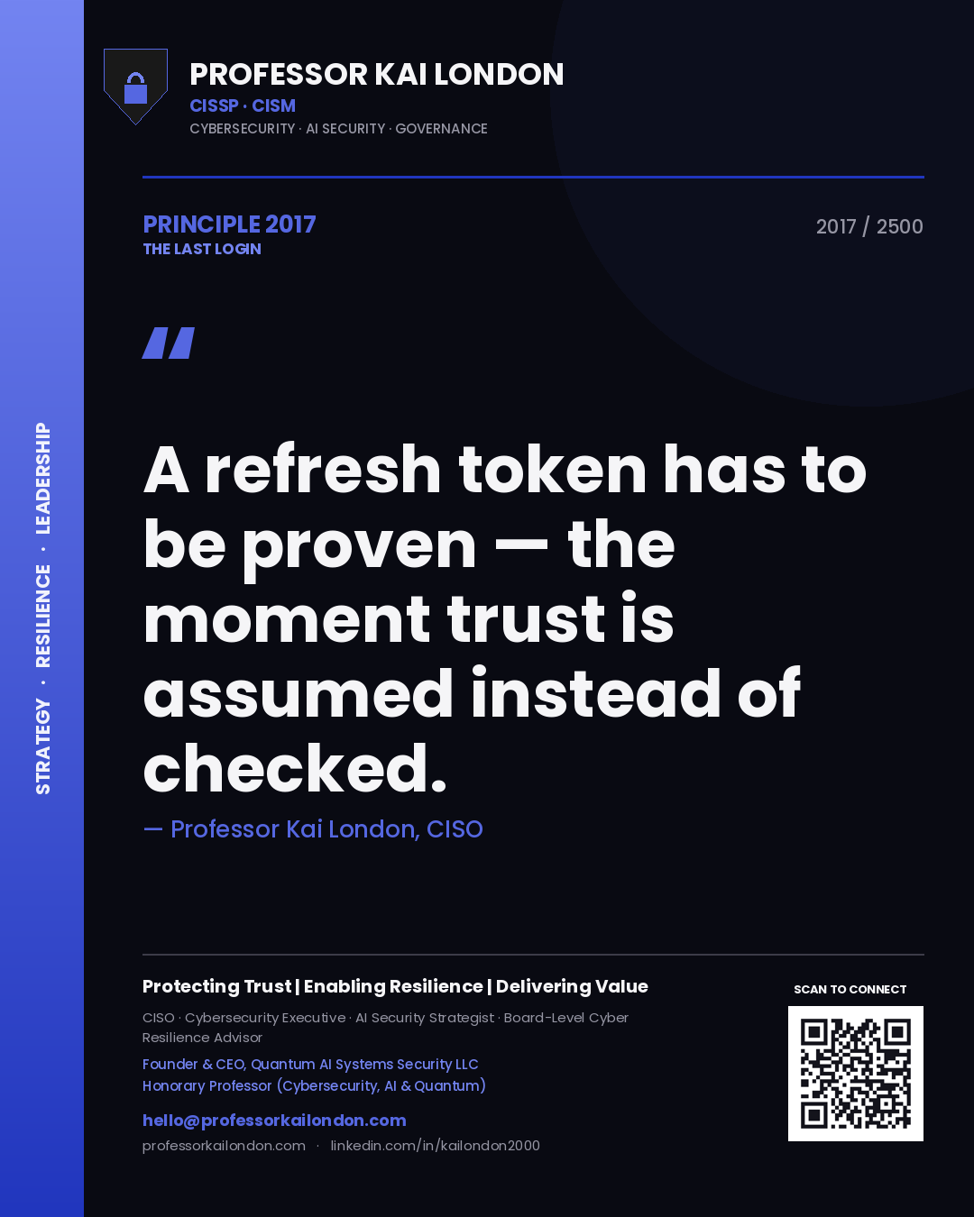Professor Kai London principle 2017: A refresh token has to be proven — the moment trust is assumed instead of checked.