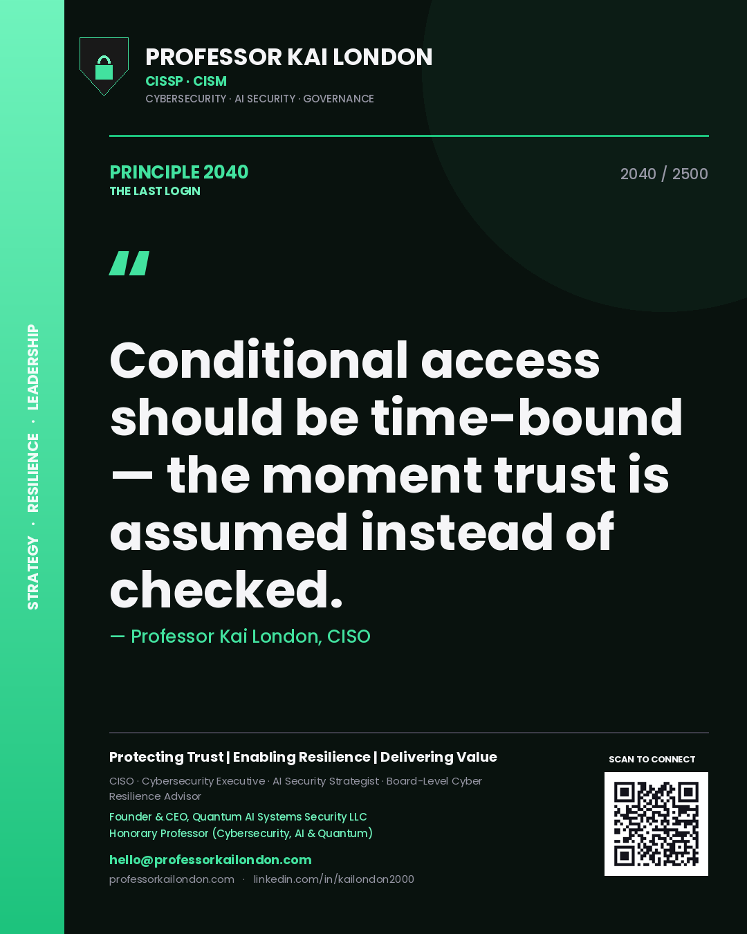 Professor Kai London principle 2040: Conditional access should be time-bound — the moment trust is assumed instead of checked.