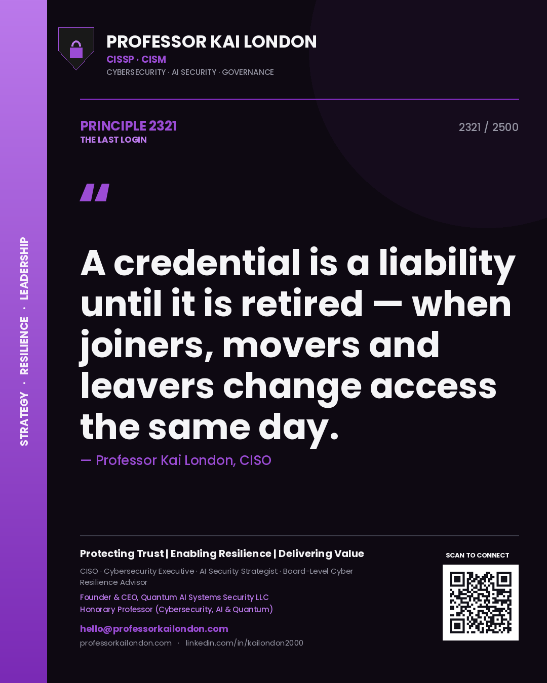 Quote card by Professor Kai London reading 'A credential is a liability until it is retired — when joiners, movers and leavers change access the same day.'. From the book The Last Login.